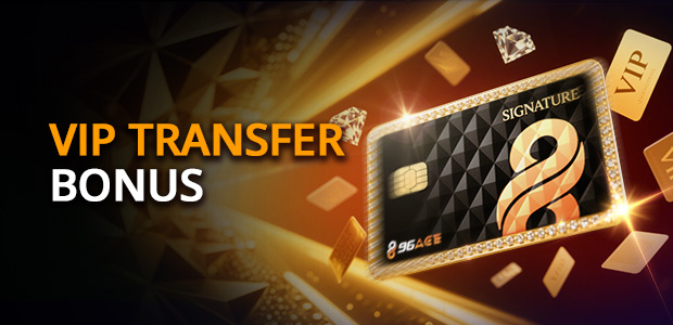 96ACE VIP transfer bonus